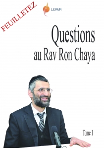 Questions au Rav Chaya